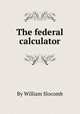 The federal calculator, By William Slocomb 