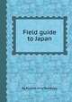 Field guide to Japan, By Richard King Beardsley 