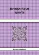 British field sports, By John Lawrence 