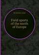 Field sports of the north of Europe, By Llewelyn Lloyd 