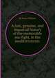A just, genuine, and impartial history of the memorable sea-fight, in the mediterranean:, By Penry Williams 