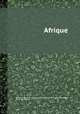 Afrique, By Jean-Franзois de La Harpe, Antoine Franзois Prйvost d’Exiles (abbй), Victor de Comeiras 