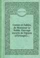 Contes et Fables, de Monsieur Le Noble. Ouvrage enrichi de Figures (d`Ertinger)..., By Eustache Le Noble 