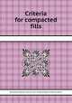 Criteria for compacted fills, By National Research Council (U.S.). Building Research Advisory Board 