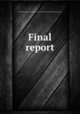 Final report, By National Research Council (U.S.). Committee on Fortification Design 