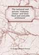 The national and private "Alabama claims" and their "final and amicable settlement"., By Charles Cotesworth Beaman 