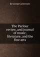 The Parlour review, and journal of music, literature, and the fine arts, By George Carstensen 