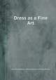 Dress as a Fine Art, By Mary Philadelphia Merrifield, Frederick William Fairholt 