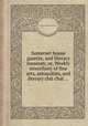 Somerset house gazette, and literary museum; or, Weekly miscellany of fine arts, antiquities, and literary chit chat ..., edited by William Henry Pyne 