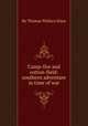 Camp-fire and cotton-field: southern adventure in time of war, By Thomas Wallace Knox 