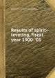 Results of spirit-leveling, fiscal year 1900-`01, By Herbert Michael Wilson, John Henry Renshawe, Edward Morehouse Douglas, Richard Urquhart Goode 