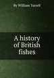 A history of British fishes, By William Yarrell 