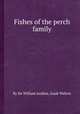 Fishes of the perch family, By Sir William Jardine, Izaak Walton 