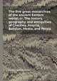 The five great monarchies of the ancient Eastern world; or, The history, geography, and antiquities of Chaldжa, Assyria, Babylon, Media, and Persia, By George Rawlinson 