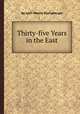 Thirty-five Years in the East, By John Martin Honigberger 