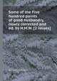 Some of the Five hundred points of good husbandry, newly corrected and ed. by H.M.W. [2 issues]., By Thomas Tusser 