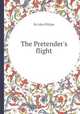 The Pretender`s flight, By John Philips 