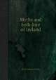Myths and Folk-lore of Ireland, By Jeremiah Curtin 