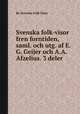 Svenska folk-visor frеn forntiden, saml. och utg. af E.G. Geijer och A.A. Afzelius. 3 deler, By Svenska Folk-Visor 