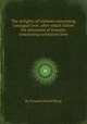 The delights of wisdom concerning conjugial love: after which follow the pleasures of insanity concerning scortatory love, By Emanuel Swedenborg 