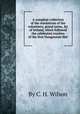 A compleat collection of the resolutions of the volunteers, grand juries, &c of Ireland, which followed the celebrated resolves of the first Dungannon diet, By C. H. Wilson 