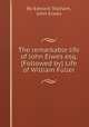 The remarkable life of John Elwes esq. [Followed by] Life of William Fuller, By Edward Topham, John Elwes 
