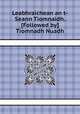 Leabhraichean an t-Seann Tiomnaidh. [Followed by] Tiomnadh Nuadh, 