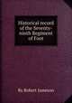 Historical record of the Seventy-ninth Regiment of Foot, By Robert Jameson 