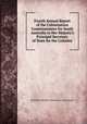 Fourth Annual Report of the Colonization Commissioners for South Australia to Her Majesty`s Principal Secretary of State for the Colonies, By South Australian Colonization Commission 