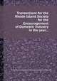 Transactions for the Rhode Island Society for the Encouragement of Domestic Industry in the year..., By Rhode Island Society for the Encouragement of Domestic Industry 