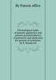 Chronological index of patents applied for and patents granted [afterw.] of patentees and applicants for patents of invention, by B. Woodcroft, By Patent office 