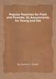 Popular Pastimes for Field and Fireside; Or, Amusements for Young and Old, By Caroline L. Smith 