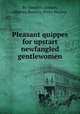 Pleasant quippes for upstart newfangled gentlewomen, By Stephen Gosson, Charles Bansley, Percy Society 