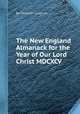 The New England Almanack for the Year of Our Lord Christ MDCXCV, By Christian Ludovici 