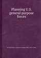 Planning U.S. general purpose forces, By United States. Congressional Budget Office, Nancy J. Bearg 