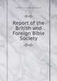 Report of the British and Foreign Bible Society, By British and Foreign Bible Society 
