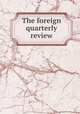 The foreign quarterly review, 