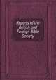 Reports of the British and Foreign Bible Society, 