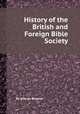 History of the British and Foreign Bible Society, By George Browne 