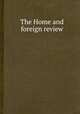 The Home and foreign review, 