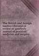 The British and foreign medico-chirurgical review or quarterly journal of practical medicine and surgery, 