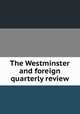 The Westminster and foreign quarterly review, 