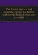 The Asiatic journal and monthly register for British and foreign India, China, and Australia, 