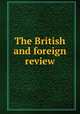 The British and foreign review, 