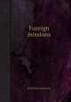 Foreign missions, By Rufus Anderson 