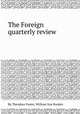 The Foreign quarterly review, By Theodore Foster, William Van Norden 