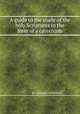 A guide to the study of the holy Scriptures in the form of a catechism, By Augusta Arbuthnot 