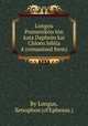 Longou Poimenikn tn kata Daphnin kai Chlon biblia 4 (romanized form), By Longus, Xenophon (of Ephesus.) 