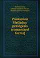 Pausaniou Hellados perigsis (romanized form)], By Pausanias, Johann Friedrich Facius, Romolo Quirino Amaseo 