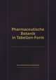 Pharmaceutische Botanik in Tabellen-Form, By Ferdinand Moritz Ascherson 
